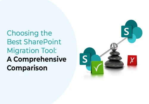 Choosing the Best SharePoint Migration Tool: A Comprehensive Comparison