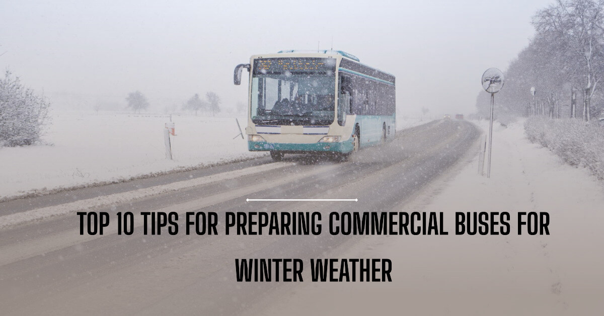 Top 10 Tips for Preparing Commercial Buses for Winter Weather